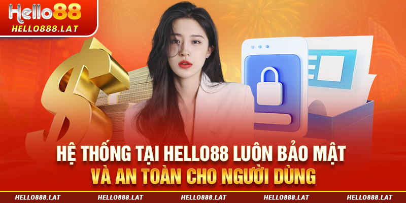 Hệ thống rút tiền Hello88 luôn bảo mật và an toàn cho người dùng