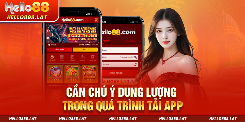 Cần chú ý dung lượng trong quá trình tải app Hello88