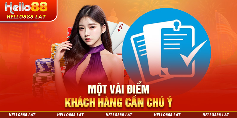 Một vài điểm khách hàng cần chú ý tại chính sách bảo mật Hello88