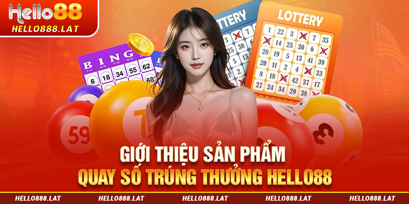 Giới thiệu sản phẩm xổ số Hello88