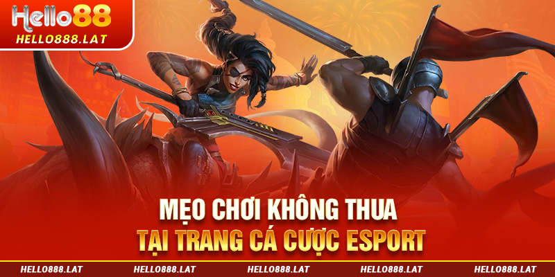 Mẹo chơi không thua tại trang cá cược Esport